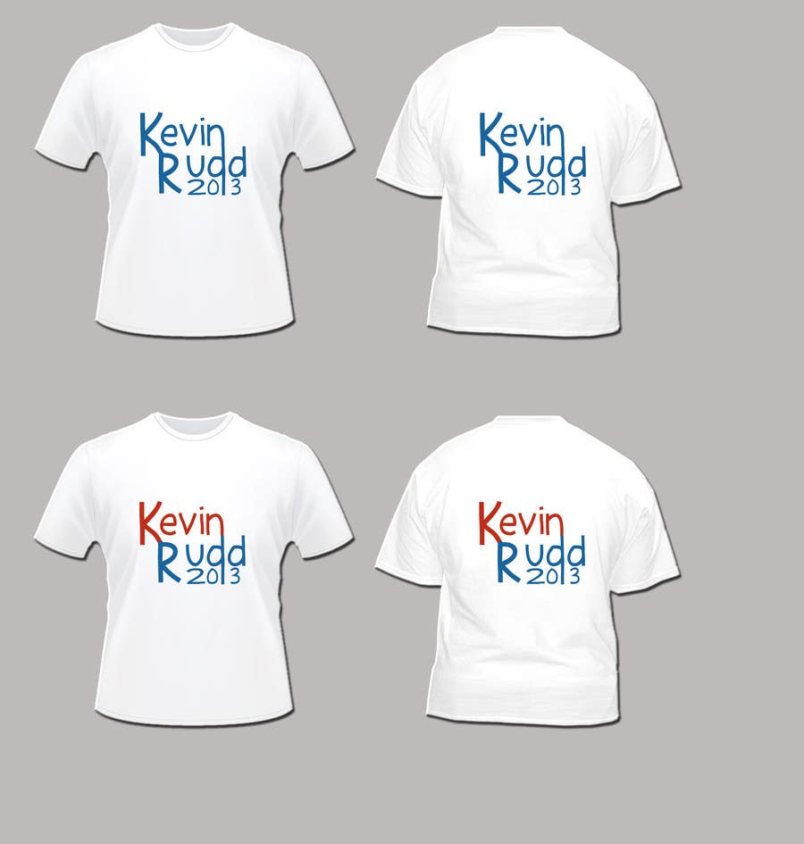 Intrarea #416 pentru concursul „                                                T-shirt Design for Help Former Australian Prime Minister Kevin Rudd design an election T-shirt!
                                            ”