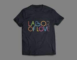 #50 สำหรับ LABOUR OF LOVE LOGO + T SHIRT DESIGN โดย antonerz
