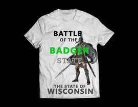 #27 untuk Battle of the Badger State - I need some Graphic Design for a tshirt design oleh DesignBOSS99