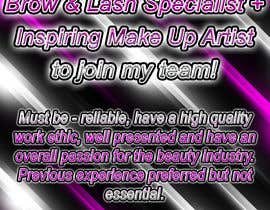 #4 for I own a high end makeup &amp; beauty shop and am currently seeking staff! I would need somebody to create a girly, feminine makeup/beauty related graphic with text of what I am seeking that I can use to post on Facebook &amp; Instagram for staff advertisement. by alexwells10