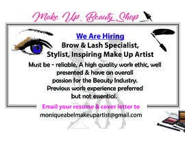 #13 for I own a high end makeup &amp; beauty shop and am currently seeking staff! I would need somebody to create a girly, feminine makeup/beauty related graphic with text of what I am seeking that I can use to post on Facebook &amp; Instagram for staff advertisement. by Shanjida14