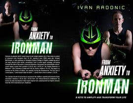 Nro 34 kilpailuun Epic Book Cover- From Anxiety to Ironman käyttäjältä maduranganuwan
