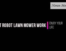 Číslo 8 pro uživatele Promotional video ad for robotic lawn mower od uživatele noranmobasher