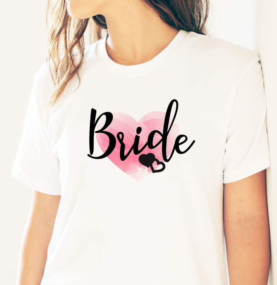 Participación en el concurso Nro.63 para                                                 Design a T-Shirt for the Bride
                                            