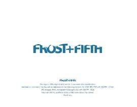 #152 for Design a Logo for &quot; FROST &amp; FIFTH &quot; by gustavosaffo