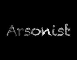 Nambari 18 ya The word “Arsonist” in a smoky (like smoke) font  for an urban clothing line. na dixita0607