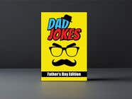 Nro 82 kilpailuun Dad Jokes Book Cover käyttäjältä ArbazAnsari