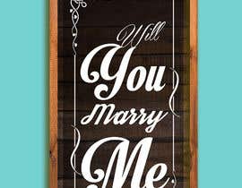 #24 för &quot;Will You Marry Me&quot; Signboard Graphic Design av FantasyZone
