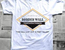 #51 for Tshirt Design - Trump Border Wall Construction Company by lounissess