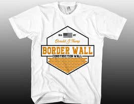 #84 for Tshirt Design - Trump Border Wall Construction Company by GDProfessional