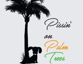 #4 for Create &quot;Pissin&#039; on Palm Trees&quot; Dog Shirt design by gktrkulkr