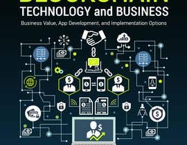 Číslo 34 pro uživatele Create a Front Book Cover Image about Blockchain Technology &amp; Business od uživatele Worda77