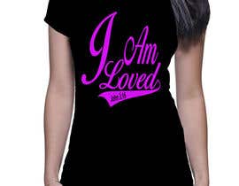 #43 untuk &quot;I am Loved&quot; GIRLS Tshirt oleh murad11