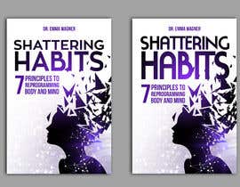 #48 Book cover for Shattering Habits részére freeland972 által