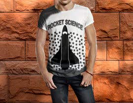 #64 para Rocket Science Graphic T-Shirt Design de SajeebRohani