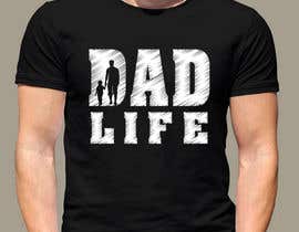 #62 para T-Shirt Design - Dad Life de color78