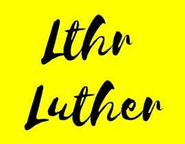 #159 para I want a logo that says ‘Luther’ in a handwritten/signature style text. Maybe try and see what just ‘LTHR’ looks like as well. Thank you! de shalirks