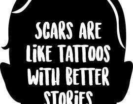 #27 dla Scars are like Tattoos with better stories przez bizcocha22