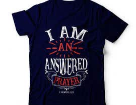 Nro 53 kilpailuun &quot;I am an Answered Prayer - 1 Samuel 1:27&quot; - Tshirt Design for Girl, Boy or Both käyttäjältä stsohel92