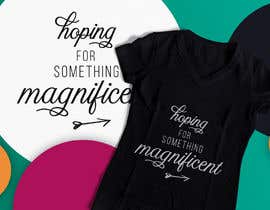 #37 för Feminine Text Base T shirt design using Brush Script Fonts (long term/on going basis) av Tonmoydedesigner
