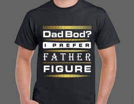#70 för Create a t-shirt design - Father Figure av hossaingpix