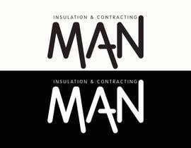 #115 pentru Build Me A Logo for &quot; MAN Insulation &amp; Contracting &quot; de către tanmoy4488