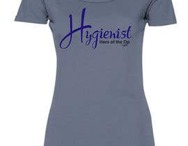 Nro 24 kilpailuun T-shirt design for hygienist day käyttäjältä antaresart26