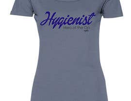 Nro 26 kilpailuun T-shirt design for hygienist day käyttäjältä antaresart26