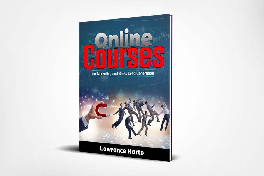 Contest Entry #22 for                                                 Create a Front Book Cover Image about Using Online Courses for Marketing and Sales Lead Generation
                                            