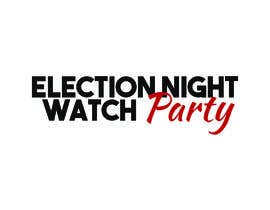 #27 for Build a Election Night Watch Party Flyer by hossiniqbal54
