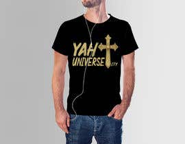 #9 for YAH UNIVERSE + ITY graphic design T-shirt the (+) should be the cross of Christ. af mamunhasan7gati