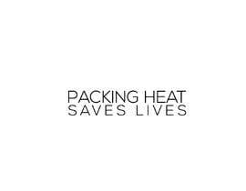 #3 for Packing Heat Saves LIves by heisismailhossai