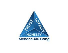 #22 для I would please like a logo designed saying. menace gang 416 also with trust loyalty honesty від owaisahmedoa