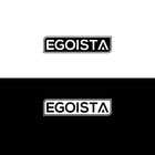 #16 for LOGO for EGOISTA by Sohanur3456905