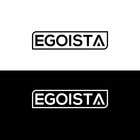 Číslo 19 pro uživatele LOGO for EGOISTA od uživatele Sohanur3456905