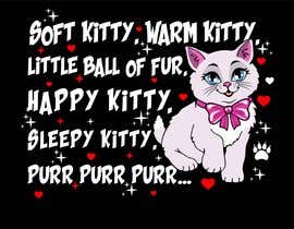 #169 for Soft kitty warm kitty little ball of fur happy kitty sleepy kitty purr purr purr by Starship21
