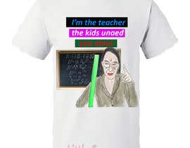 #16 for I need some graphic design for a shirt.  There should be a mean looking, old teacher with her hand on her hip and a ruler in the other hand.  kids in their desk should look terrified.  The chalkboard behind the teacher should have her name Ms CrayCray by Little121