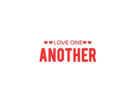 Nro 110 kilpailuun Love One Another käyttäjältä MoamenAhmedAshra
