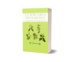 #10 pentru Book Cover Design for herbs de către mshahirulamir98
