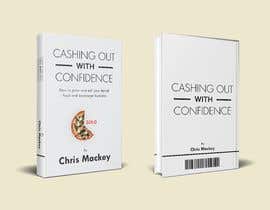 #40 dla Cashing Out with Confidence Book Cover design przez biplob36
