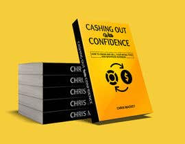 #32 dla Cashing Out with Confidence Book Cover design przez kamrul62