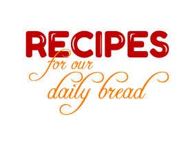 #47 ， Blog Logo  - Recipes For Our Daily Bread 来自 milolama
