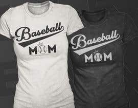 #68 สำหรับ T-shirt Design: Baseball Mom โดย Exer1976