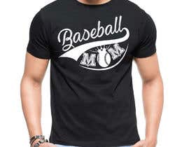 #139 สำหรับ T-shirt Design: Baseball Mom โดย hasembd
