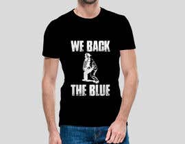 #88 for T-SHIRT DESIGN:  WE BACK THE BLUE! by graphicproasif