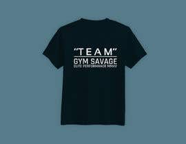 #137 สำหรับ Team Gym Savage T shirt Design โดย angkon519