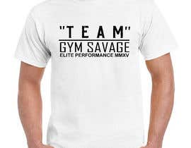#144 สำหรับ Team Gym Savage T shirt Design โดย najmulrasel8