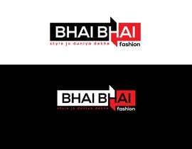 #25 for new logo design for &quot;bhai bhai fashion&quot; -- 2 by mohammadrobi74