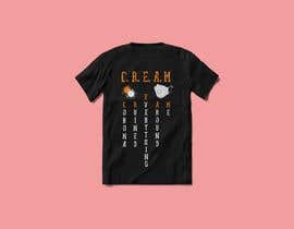 #53 for T-shirt design C.R.E.A.M av zahurulXD