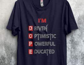 #49 pёr Dope T shirt Design nga phool872